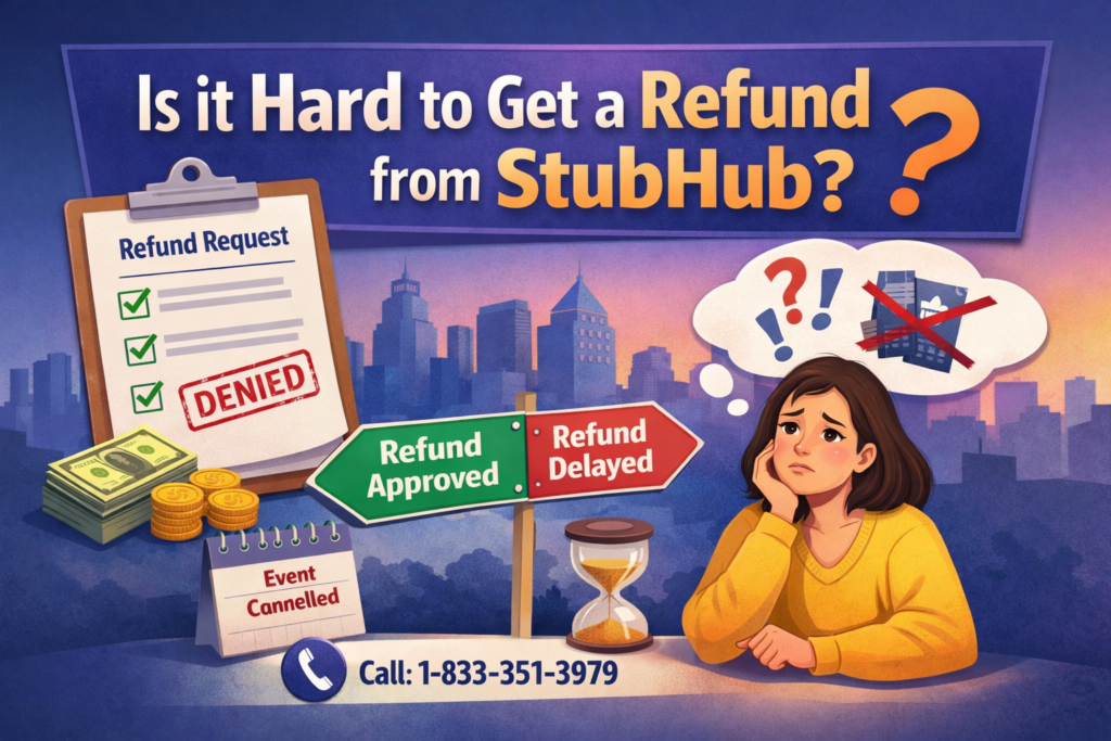 Is it hard to get a refund from StubHub?
